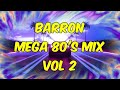 BARRON MEGA 80 S REMIX VOL 2