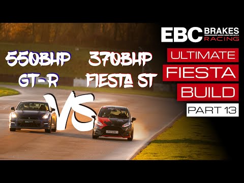 EBC’s Ultimate Fiesta Build | Part 13: Fiesta ST vs 550bhp Nissan GT-R