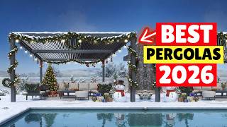 Best Pergolas in 2026 | Top Louvered & Motorized Pergolas Reviewed