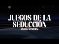Soda Stereo - Juegos De Seducción [Letra]