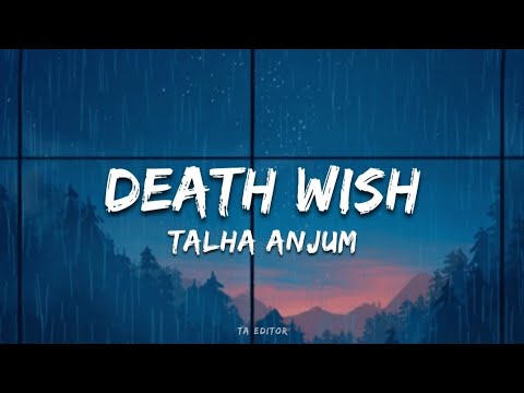 Death Wish - Talha Anjum | Prod. UMAIR (Lyrics)