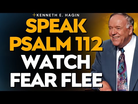 PSALM 112: WEALTH & RICHES VS FEAR — KENNETH E. HAGIN 7-DAY BREAKTHROUGH