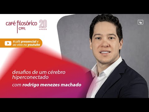 Desafios de um cérebro hiperconectado, com Rodrigo Menezes Machado