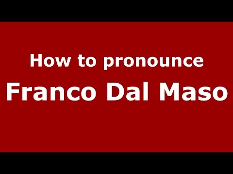 How to pronounce Franco Dal Maso (Italian/Italy)  - PronounceNames.com