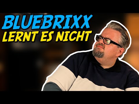 BlueBrixx lernt es einfach nicht. Schon wieder Chaos.