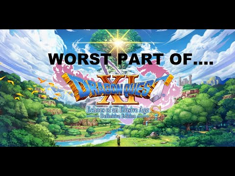 Worst Parts of Great Games Dragon Quest 11