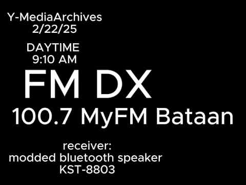 FM DX 100.7 MyFm Bataan