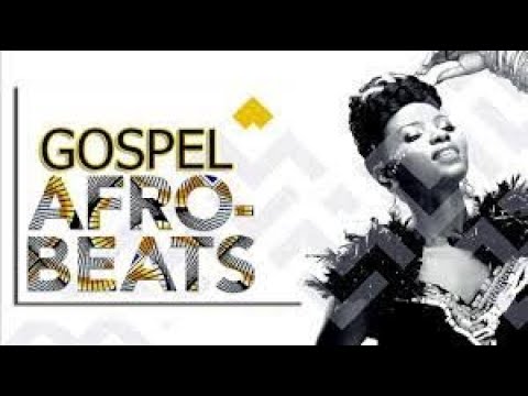 AFROBEAT  PRAISE PARTY VIDEO MIXTAPE (2021)AFROBEAT VOL1 DJMIX FT DJXY4jams. AFRICA GOSPEL MIX Njoy:
