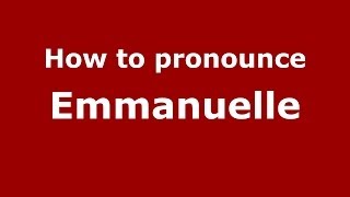 How to pronounce Emmanuelle