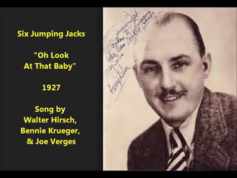 "Oh Look At That Baby! " Six Jumping Jacks (Harry Reser band) vocal by Tom Stacks (Brunswick 1927)