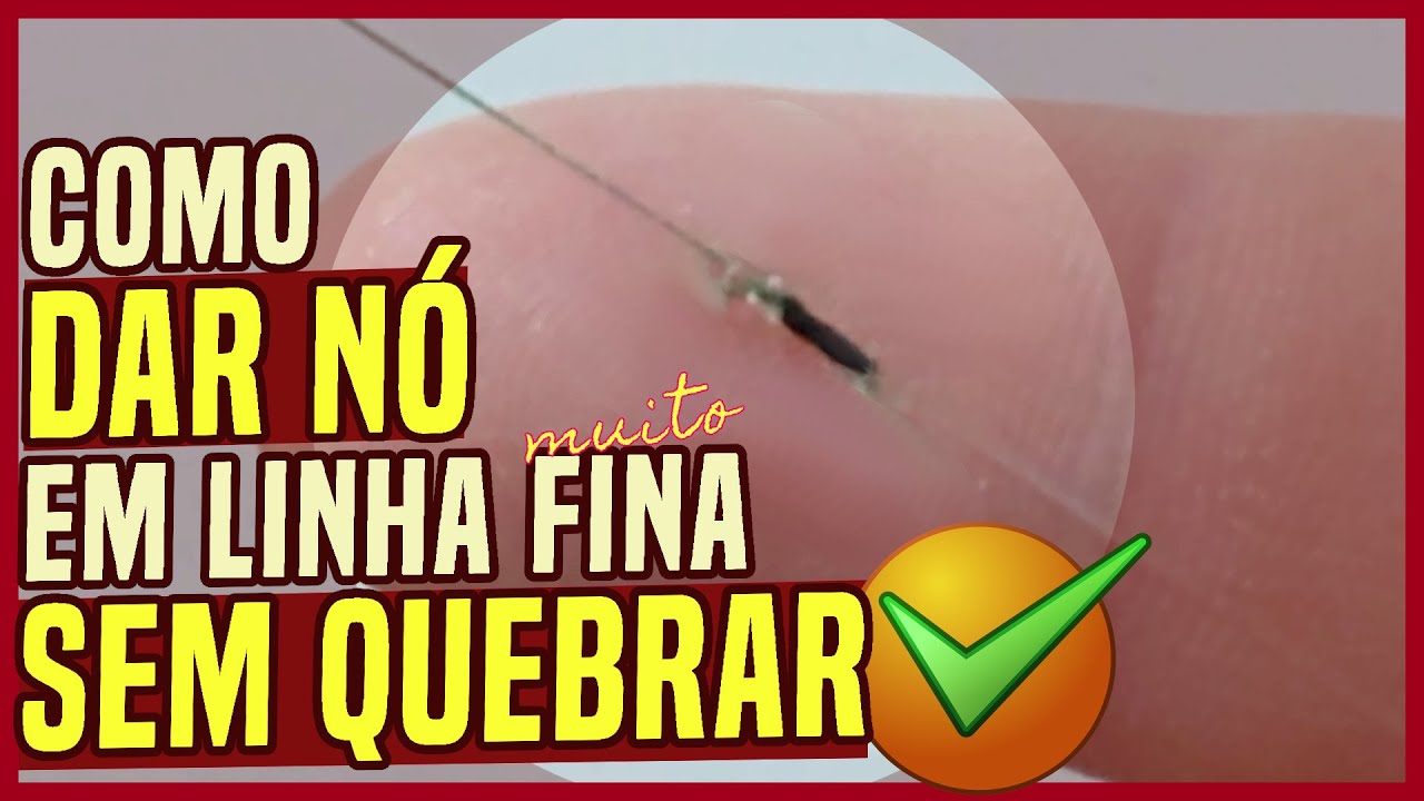 O SEGREDO PARA NÃO QUEBRAR O NÓ DE LÍDER COM LINHA FINA NA HORA DE APERTAR - SERVE PARA ARRANQUE TB