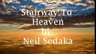 Stairway To Heaven - NEIL SEDAKA ( with lyrics )