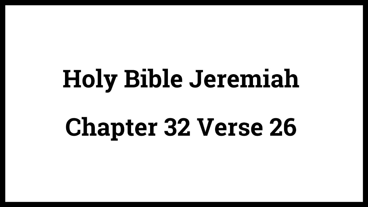 Holy Bible Jeremiah 32:26