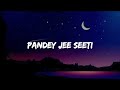 PANDEY JEE SEETI (Lyrics) : Wajid Ali | Lyrical Video | Musical World | TOP Unique Entertainment
