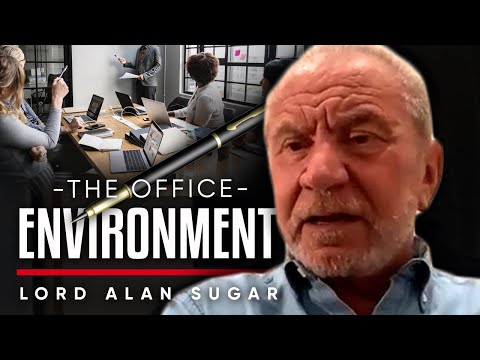辦公環境。為什麼我不確定辦公環境是否會迴歸--Alan Sugar勳爵。 (OFFICE ENVIRONMENT: Why I'm Not Sure Whether The Office Environment Will Return - Lord Alan Sugar)