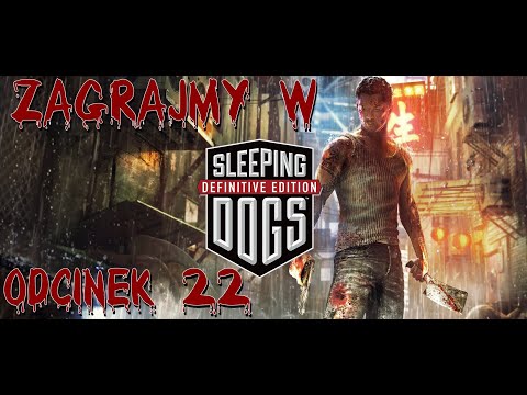 Zagrajmy w Sleeping Dogs [Robimy z Woźnicę Dziewczyny Rickiego] Odcinek 22