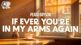 Download lagu Peabo Bryson ~ If Ever You're in My Arms Again (Lyrics) mp3