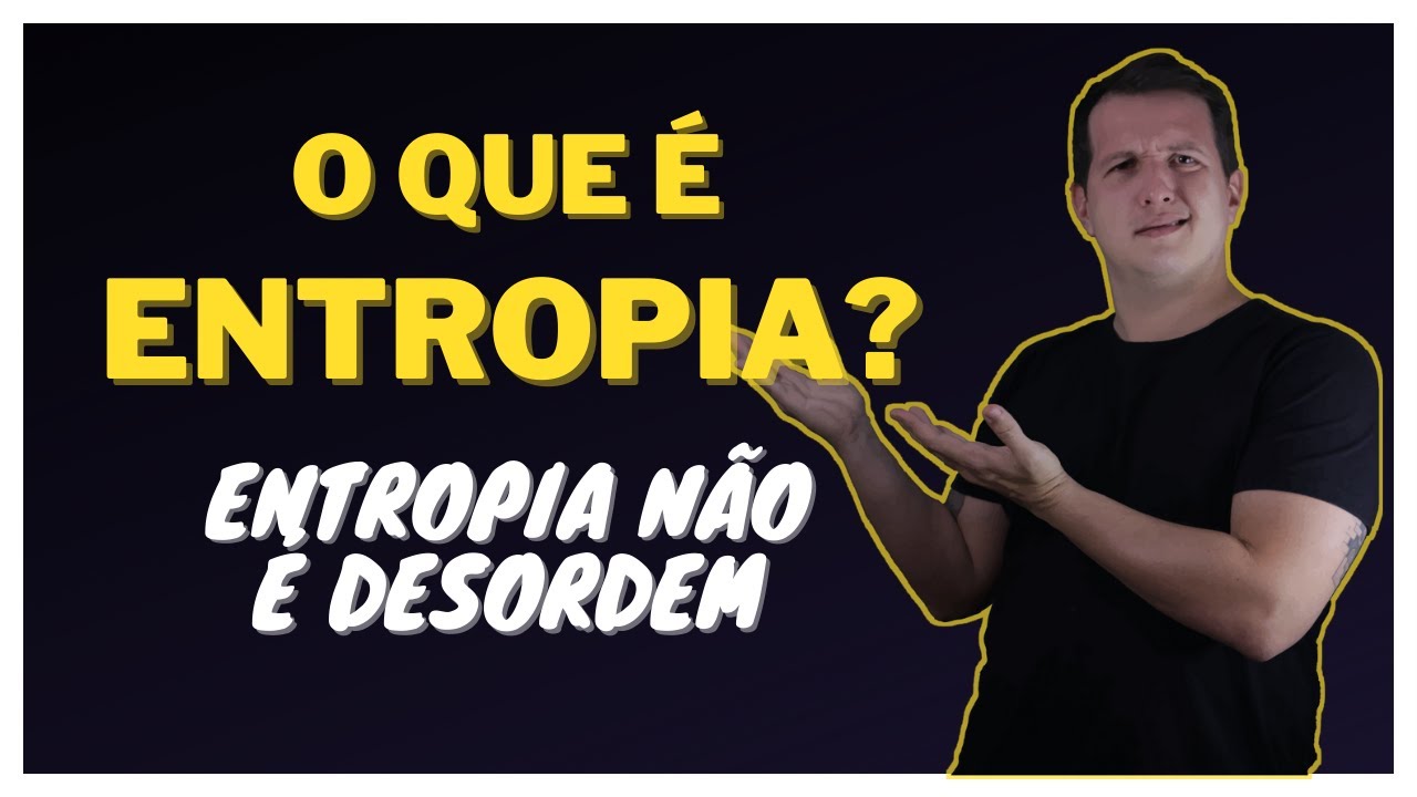 O que é entropia? | Segunda lei de termodinâmica [Entropia não é desordem!]