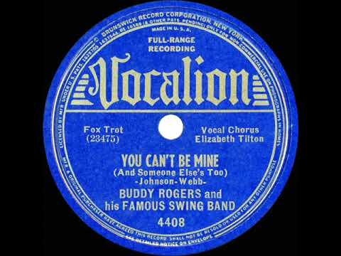 1938 Buddy Rogers - You Can’t Be Mine (And Someone Else’s Too) (Liz Tilton, vocal)