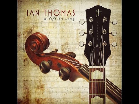 Ian Thomas "A Life In Song" - EPK