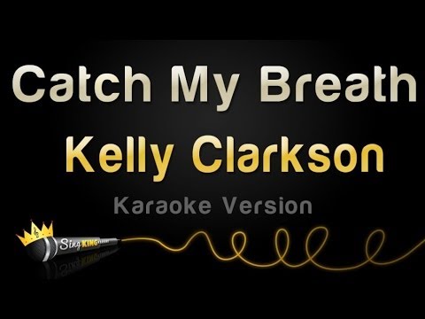 Kelly Clarkson - Catch My Breath (Karaoke Version)