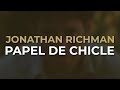 Jonathan Richman - Papel De Chicle (Official Audio)