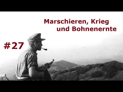 Marschieren, Krieg und Bohnenernte - Tagebuch eines Feldwebels Teil  27