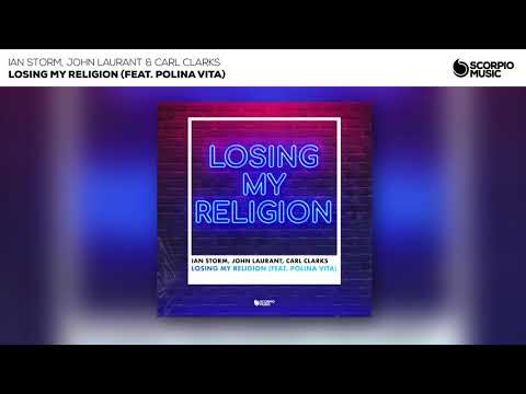 Ian Storm, John Laurant & Carl Clarks   Losing My Religion