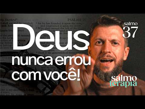 SALMO 37 - INVEJA: Por que você se sente inferior e como curar isso | SALMOTERAPIA#37 - Dr. Jonatas