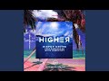HIGHER