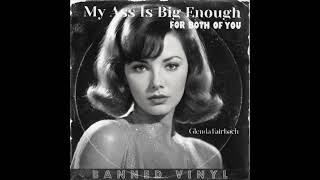 My A** Is Big Enough For Both Of You by Glenda Fairbach
