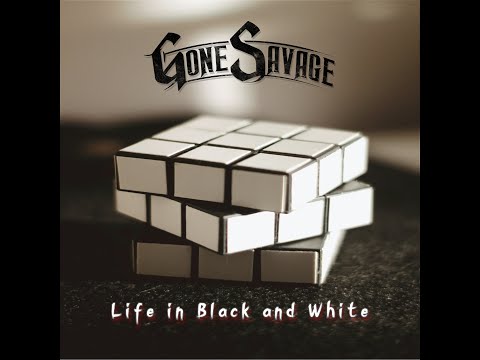 Life in Black and White - Gone Savage