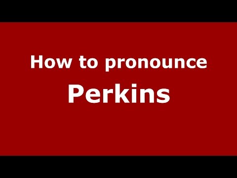 How to pronounce Perkins