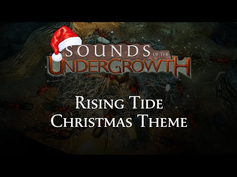 Sounds of the Undergrowth - Rising Tide Christmas Th- Wait, what?