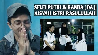 Download lagu Reaction SELFI PUTRI DAN RANDA COVER AISYAH ISTRI RASULULLAH mp3
