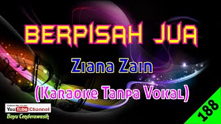 [❤NEW] Berpisah Jua by Ziana Zain | Karaoke Tanpa Vokal
