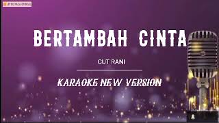 Download lagu Cut Rani - Bertambah Cinta ( Karaoke New Version ) mp3