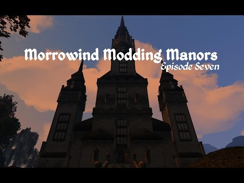 Morrowind Modding Manors - Episode 7