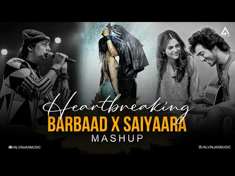 Heartbreaking Mashup | Barbaad x Saiyaara | Bollywood Chillout Mashup 2025