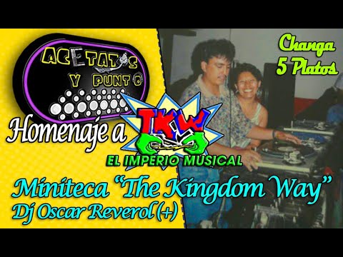 Acetatos y punto - Homenaje a Miniteca The Kingdom Way de Valera - Changa "5 platos"