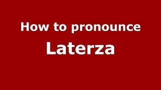 How to pronounce Laterza
