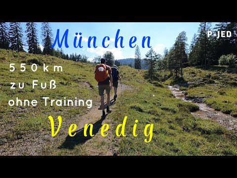 Alpenüberquerung München Venedig | 550km zu Fuß ohne Training | "Traumpfad"