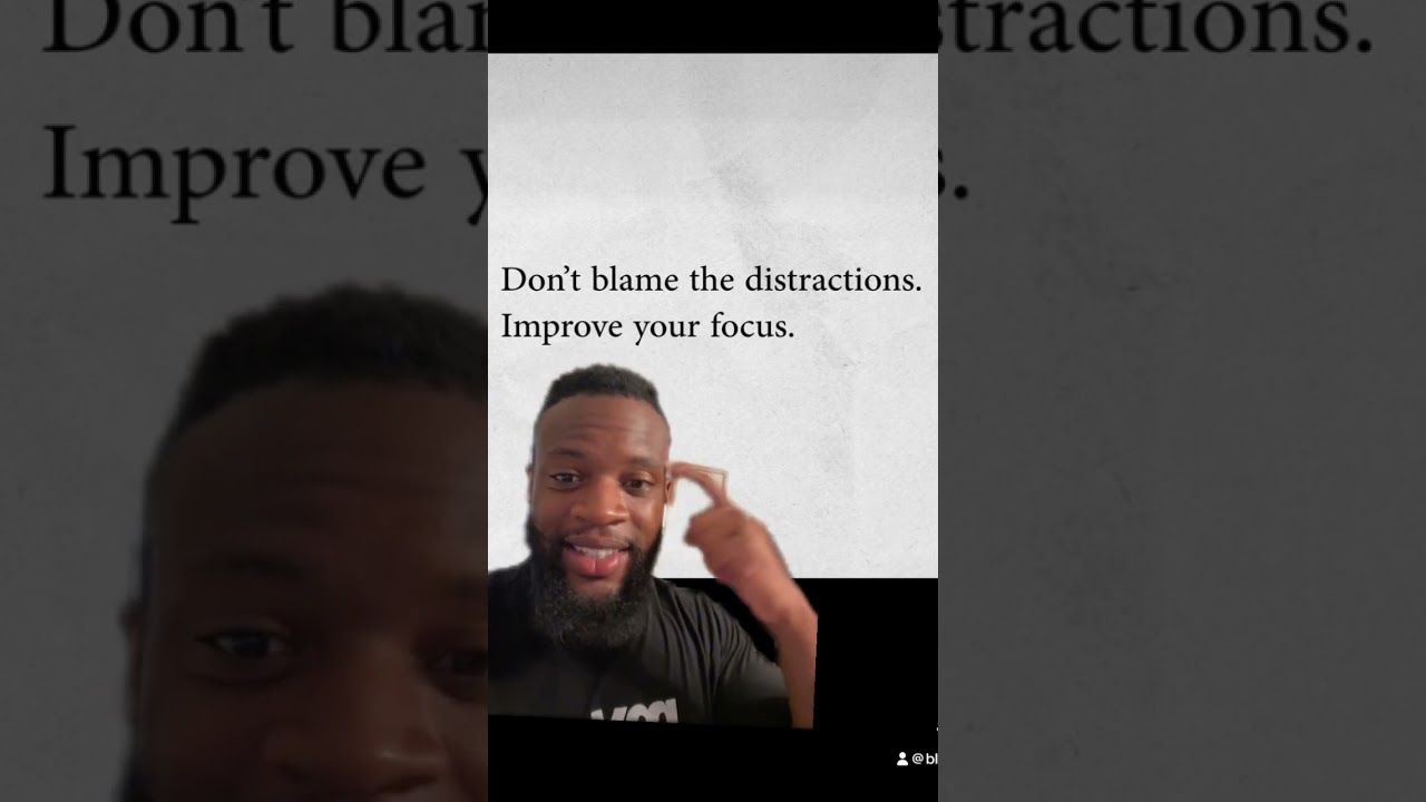 Don’t blame the distraction. Improve your focus. | Positive vibes only! #positivity #perspective