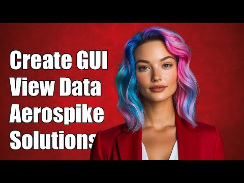 Creating a GUI to View Data in Aerospike: Solutions and Challenges