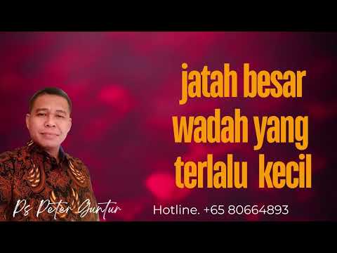 JATAH YANG BESAR TETAPI WADAH YANG TERLALU KECIL - PETER GUNTUR