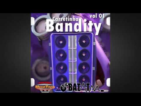Carretinha Bandity Vol 01 By Dj Batata