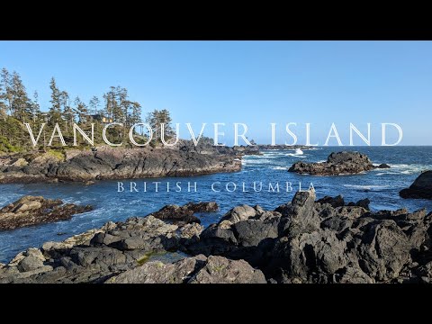 Exploring Vancouver Island -Ucluelet