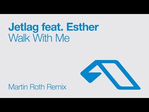 Jetlag feat. Esther - Walk With Me (Martin Roth Remix)
