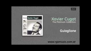 Xavier Cugat - Guiaglione