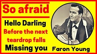 Faron Young sings Hello Darlin&#39;, So afraid, Missin&#39; you, Before the next teardrop